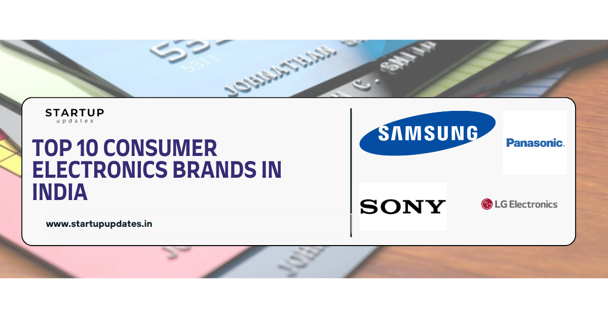 Top 10 Consumer Electronics Brands in India