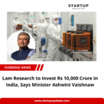 Lam Research to Invest Rs 10,000 Crore in India, Says Minister Ashwini Vaishnaw